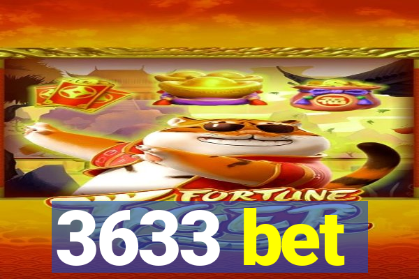 3633 bet